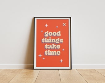 Good Things Take Time Print | Daily Affirmations Poster for Self Love and Self Care Reminders Wall Art and Home Decor Quotes for Motivation