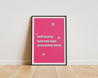 Self Care Is How You Take Your Power Back Print | Daily Affirmations Poster for Self Love and Self Care Reminders Wall Art and Home Decor