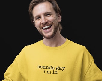 Benutzerdefinierte Sounds Gay ich bin in Sweatshirt | Bisexuell Shirt | Personalisiertes Gay-Pullover | LGBTQ Pride Sweatshirts | Lustiger Gay Pullover Pullover