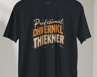 Funny Overthinker T-Shirt: Witty Quote Graphic Tee