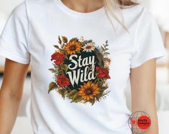Flower Shirt, Stay Wild Floral T-Shirt: Vintage Wildflower Graphic, Gildan Cotton Tee