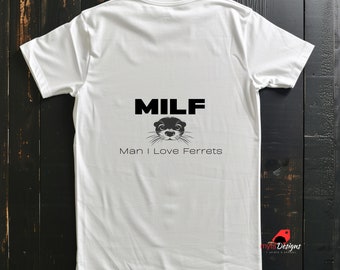 MILF Ferret T-Shirt, Funny Animal Lover Tee