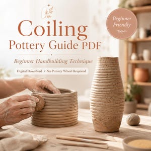 May include: A digital guide titled Coiling Pottery Guide PDF featuring text about beginner handbuilding techniques. The image shows a person using a wooden tool to shape a clay coil pot next to a finished speckled tan vase and clay tools.