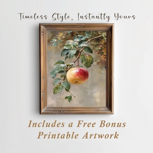May include: A framed print of a vintage painting featuring a red and yellow apple hanging from a branch with green leaves. The artwork is in a brown wooden frame. Text at the top reads "Timeless Style, Instantly Yours" and at the bottom "Includes a Free Bonus Printable Artwork."