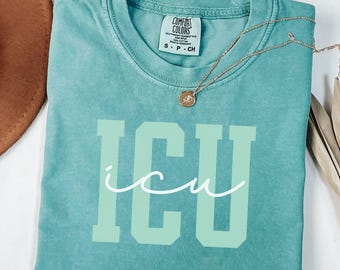 Icu Nurses Shirt, Icu Nursing T-Shirts Icu Nurse Tshirt Icu Gift Icu Critical Care Nicu Nurse Grad Gift Intensive Care Comfort Colors Tees