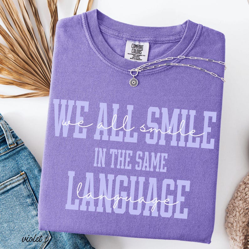 We All Smile In The Same Language ESL Teacher Shirt Comfort colors ESL Teacher Gift Multilingual Teacher, Bilingual Teacher Spanish Teacher image 9