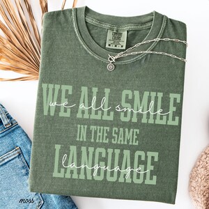 We All Smile In The Same Language ESL Teacher Shirt Comfort colors ESL Teacher Gift Multilingual Teacher, Bilingual Teacher Spanish Teacher image 7