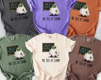 Funny Halloween Teacher  Shirt We Boo At Dawn Shirt Cute Comfort colors Tee Spooky Season Shirt Halloween Shirt Spooky School tees gifts