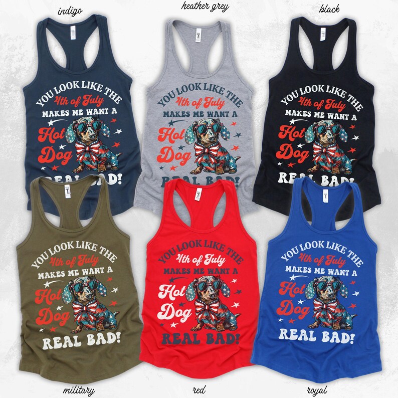 You Look Like The 4th Of July Makes Me Want A Hot Dog Real Bad Tank Independence Tank Funny 4th July dachshund dog Tank Lover merica GGT035 Bild 5