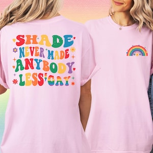 Shade Never Made Anybody Less Gay Shirt Pride Shirt Gay Shirt Pride Month Shirt LGBT Shirt Gay Pride Shirt Rainbow Shirt Gift For Gay GGC213