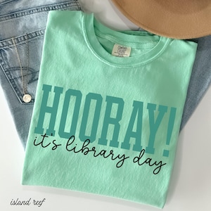 Hooray It&#39;s Library Day Shirt Comfort colors Cute Librarian Gift School Librarian Tee Library Teacher Gift Librarian Funny Library Group tee