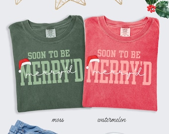 Soon To Be Merry'd Christmas Shirt Comfort colors Engaged Couple Christmas tee Couple Matching Shirt Engaged Christmas shirt Christmas Bride