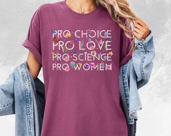 Feminist floral shirt, Womens pro choice shirts, feminism tee, women rights shirt, roe v wade Tee Political protest Shirt Pride shirt GGC149