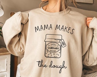 Breadmaking Sweatshirt, Funny Baking Tee, Homemaker Gift for Homeschool Mom, Funny Homesteading Shirt, Sourdough Baker Sourdough Shirt Mama