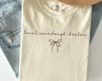 Sourdough baking shirt Sourdough TShirt for women funny Bread Tee for bakers gift Local sourdough dealer Comfort colors Group shirt GGC344