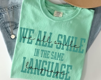 We All Smile In The Same Language ESL Teacher Shirt Comfort colors ESL Teacher Gift Multilingual Teacher, Bilingual Teacher Spanish Teacher