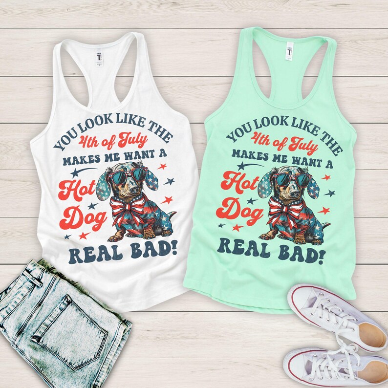You Look Like The 4th Of July Makes Me Want A Hot Dog Real Bad Tank Independence Tank Funny 4th July dachshund dog Tank Lover merica GGT035 Bild 9
