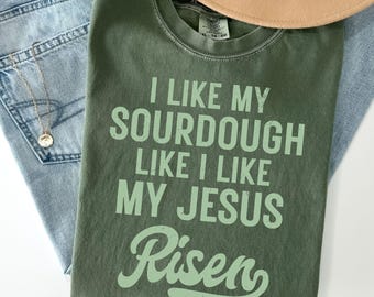 Christian Sourdough Shirt Faith-Based Baking Tee Risen Bread Shirt Sourdough Gift for Bakers Religious Baking Shirt Christian Apparel GGC362