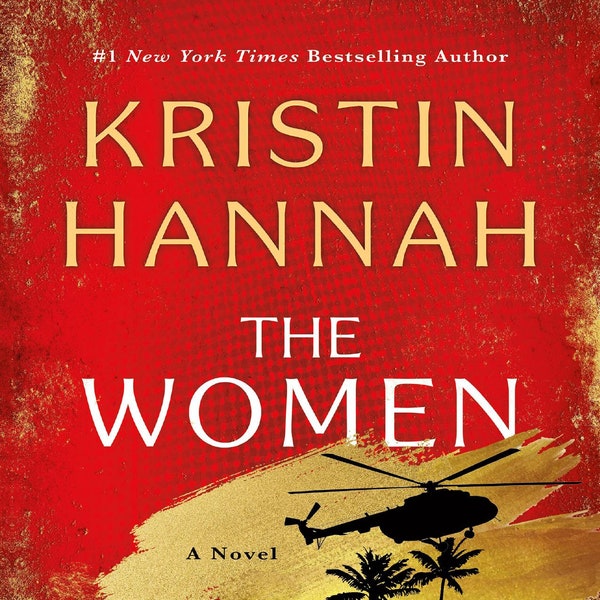 The Women by Kristin Hannah: A Riveting Tale of Strength and Survival, Unveiling the Essence of Female Resilience and Friendship (Digital)