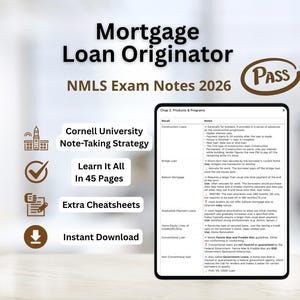 May include: Mortgage Loan Originator NMLS Exam Notes 2026 study guide featuring a Pass stamp, Cornell University note-taking strategy, 45 pages, extra cheatsheets, and instant download. A tablet displays a table of loan products and programs.
