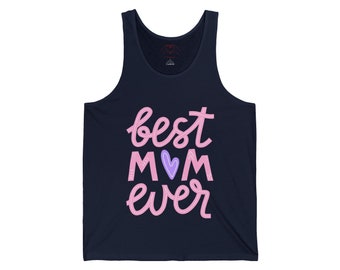 Best Mom Ever, Mom Life Shirt, Mother's Day Shirt, Funny Mother's Day Gift, Gift for Mom, Cute Mom Shirt, Workout Shirt, Unisex Jersey Tank