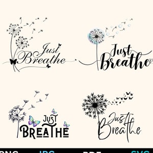 Atmen Sie einfach Pusteblume SVG Inspirational Positive Affirmation PNG Einfach atmen PNG Sublimation Mama Zitate Png Löwenzahn Design png