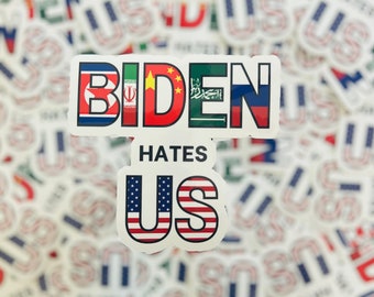 Biden Hates US Sticker