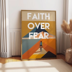 May include: A motivational poster featuring a colourful abstract mountain landscape and the text "FAITH OVER FEAR".