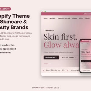 May include: A digital display of a Shopify theme for skincare and beauty brands, featuring a website interface with a pink gradient background, the text Skin first. Glow always., and a mobile view of the same layout on a smartphone.