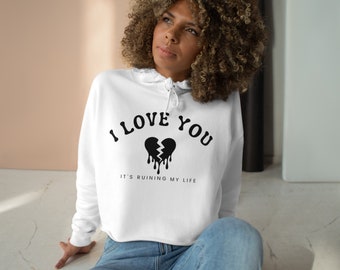 I Love You, It's Ruining My Life Fortnight Tortured Poets Department Swiftie Crop Hoodie