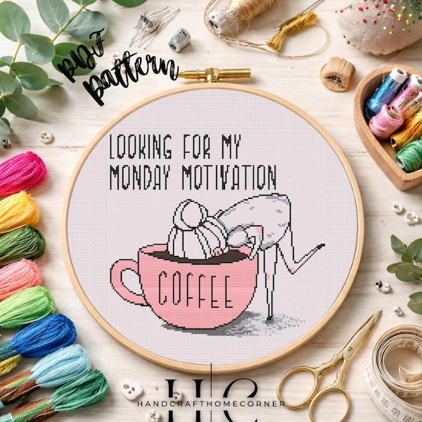 Looking for My Monday Motivation Cross Stitch Pattern PDF, Coffee Lover Embroidery