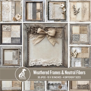 Puede incluir: Un collage digital de 30 marcos de madera desgastados con fibras neutras y encaje. Los marcos son de varios tamaños y están dispuestos en una cuadrícula. Los marcos están todos desgastados y tienen un aspecto rústico. Las fibras y el encaje son en tonos de blanco, crema y beige. El texto "Weathered Frames & Neutral Fibers" está en la parte inferior de la imagen. El texto "30 JPGS - 10 X 10 INCHES - 4 DIFFERENT SIZES" está debajo del título.