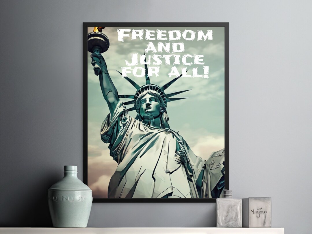 Freedom and Justice for All Poster, Statue of Liberty Wall Art ...