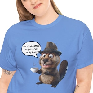 Busy Beaver Coffee T-Shirt, Coffee and Animal Lover Shirt, Stay Brew-Tally Busy with Beaver Tee, Mothers Day Gift, Dapper Beaver Java