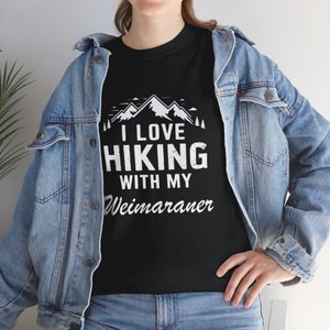 Weimaraner Lover T-Shirt, Weimaraner Hiking Shirt, Weimaraner Lover Gift, Unisex Weimaraner T-Shirt, I Love Hiking with My Weimaraner