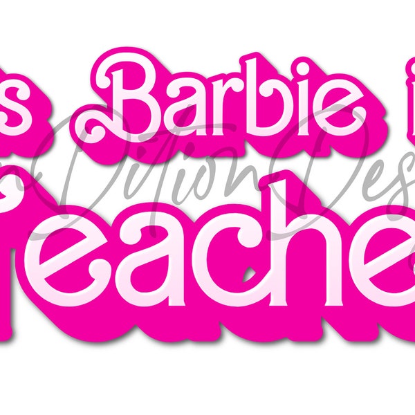 This Barbie is a Teacher - Digital File