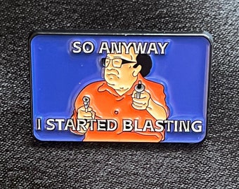 It’s Immer Sunny In Philadelphia - Frank Reynolds - So I Started Bblasting - Lustiger Emaille Pin / Anstecker / Brosche