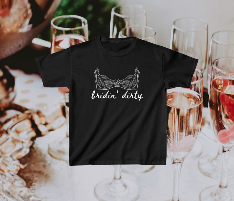 Bridin Dirty, Bride Baby Tee, Lingerie Shower Shirt, Bridal Lingerie ...