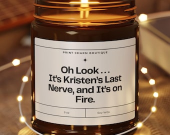 Gepersonaliseerde laatste zenuw en het staat in brand Sojakaars, aangepast verjaardagscadeau, grappig kaarscadeau, unieke geschenken, grappig cadeau voor moeder, cadeau voor haar