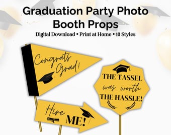 May include: Ten printable graduation party photo booth props featuring yellow and black pennants and signs with text such as "Congrats Grad!" and "The tassel was worth the hassle!"
