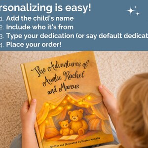 May include: A hardcover children's book titled The Adventures of Auntie Rachel and Marcus with an illustration of two teddy bears in a glowing tent. The text above reads: Personalizing is easy! 1. Add the child's name 2. Include who it's from 3. Type your dedication 4. Place your order!