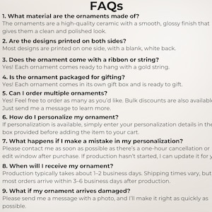 May include: FAQs about ornaments, including material (high-quality ceramic), design details, and packaging for gifting. The text also addresses personalization, order quantities, and what to do if an ornament arrives damaged.