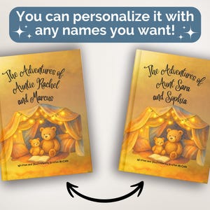 May include: Two hardcover books with yellow covers featuring an illustration of two teddy bears inside a blanket fort with string lights. The text reads The Adventures of Auntie Rachel and Marcus and The Adventures of Aunt Sara and Sophia.