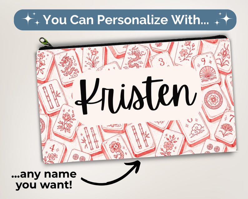 May include: A rectangular zippered pouch featuring a repeating pattern of red and white mahjong tiles with floral and dragon motifs. The center displays the name Kristen in black script. Text above reads You Can Personalize With and below reads any name you want.