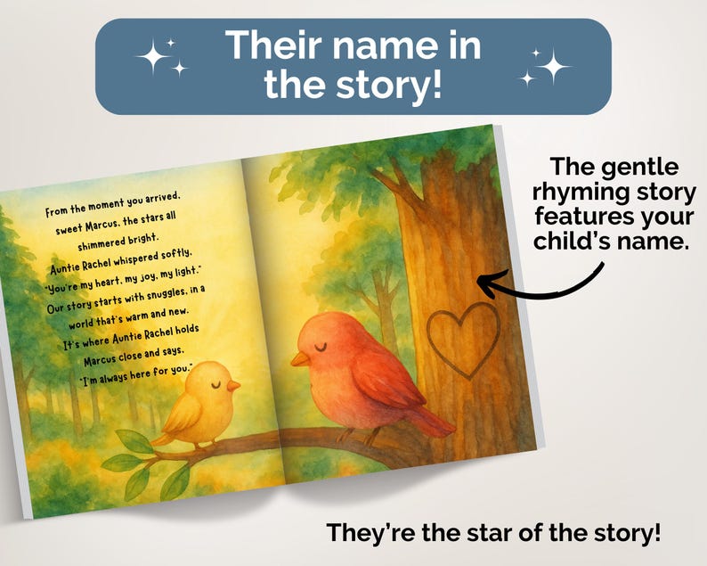 May include: An open children's book with watercolor illustrations of a yellow bird and a red bird perched on a tree branch. The page features text about Marcus and Auntie Rachel, with a heart carved into the tree trunk. Text overlays read: Their name in the story!, The gentle rhyming story features your child's name., and They're the star of the story!
