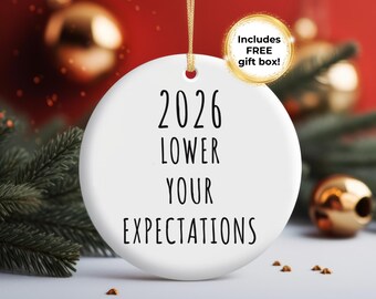 2026 Ornament, Lower Your Expectations, Christmas 2026, 2026 Christmas Gift, White Elephant, Funny Ornament, Keepsake 2026, Humorous Xmas