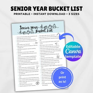 May include: A light blue printable "Senior Year Bucket List" with black text. The list includes activities for high school seniors. The words "Printable," "Instant Download," and "3 Sizes" are also displayed. The words "Editable Canva template" are also displayed.