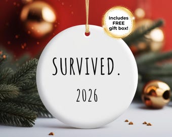 2026 Ornament, Survived 2026 Ornament, Christmas 2026, 2026 Christmas Gift, White Elephant, Funny Ornament, Keepsake 2026, Humorous Xmas