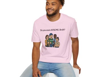 Do you even AFSCME, Bruh?