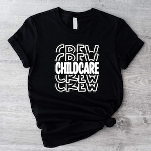 クルーチャイルドケアTシャツ、幼児保育アシスタントシャツ、新学期Tシャツ、チャイルドケアプロバイダー女性Tシャツ、教師の日ギフト